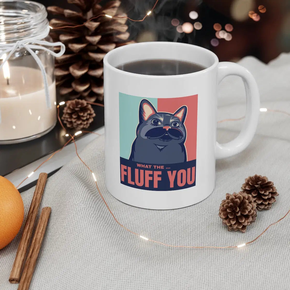 Fluff You - Funny Cat 11 oz. Ceramic Mug