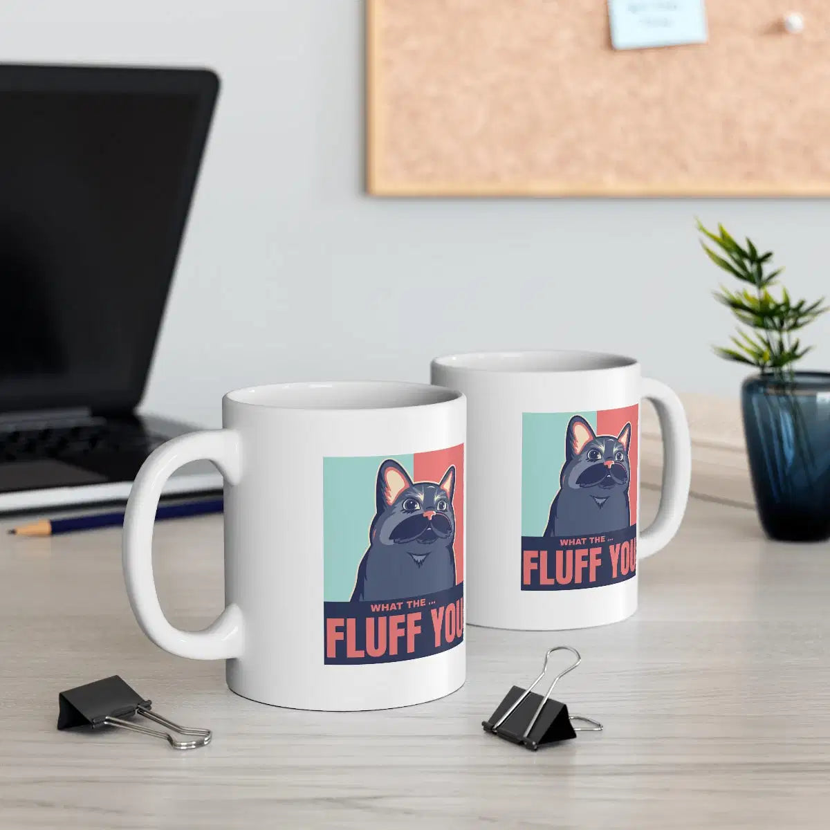 Fluff You - Funny Cat 11 oz. Ceramic Mug