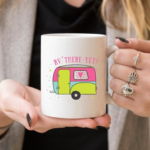 RV There Yet? Ceramic Coffee Mug - 11oz, Humorous Design, Dishwasher and Microwave Safe - Perfect Gift for RV Enthusiasts