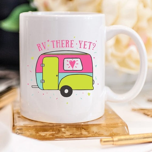 RV There Yet? Ceramic Coffee Mug - 11oz, Humorous Design, Dishwasher and Microwave Safe - Perfect Gift for RV Enthusiasts