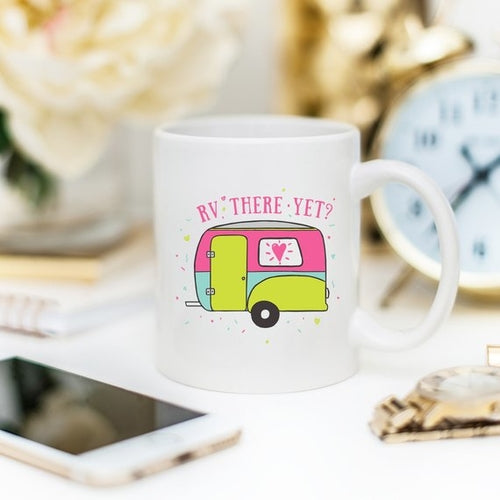 RV There Yet? Ceramic Coffee Mug - 11oz, Humorous Design, Dishwasher and Microwave Safe - Perfect Gift for RV Enthusiasts