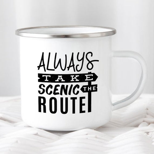 Always Take The Scenic Route - Rustic Enamel Mug