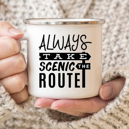 Always Take The Scenic Route - Rustic Enamel Mug