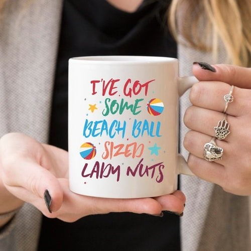 Beach Ball Sized Lady Nuts - Bold Ceramic Mug