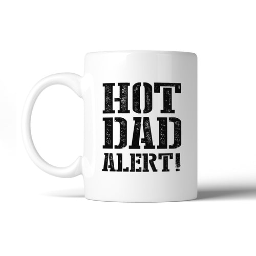 Ceramic Coffee Mugs - Hot Dad Alert! Design - 11oz, White, Fun Father's Day Gift - Dishwasher and Microwave Safe
