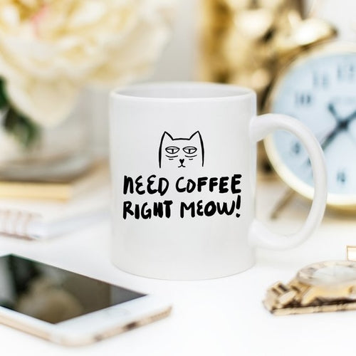 Need Coffee Right Meow - Adorable Ceramic Mug